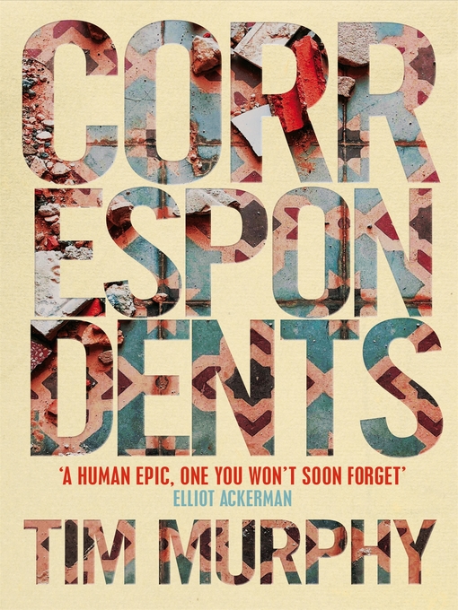 Title details for Correspondents by Tim Murphy - Wait list